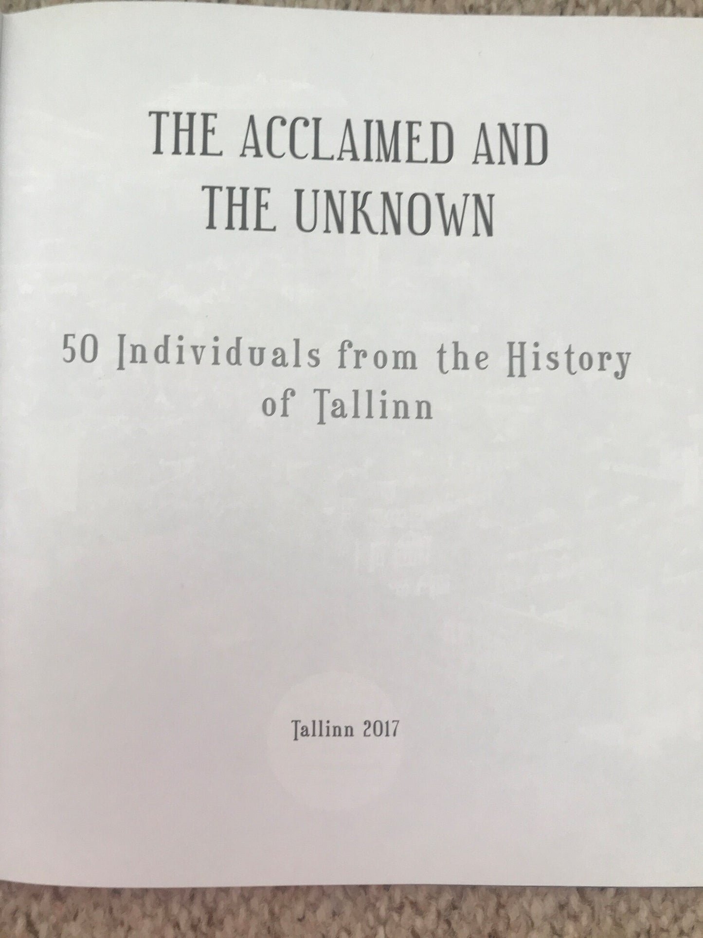 Book about Estonia - THE ACCLAIMED AND THE UNKNOWN - 50 Individuals from the History of Tallinn - Famous visitors from the past.